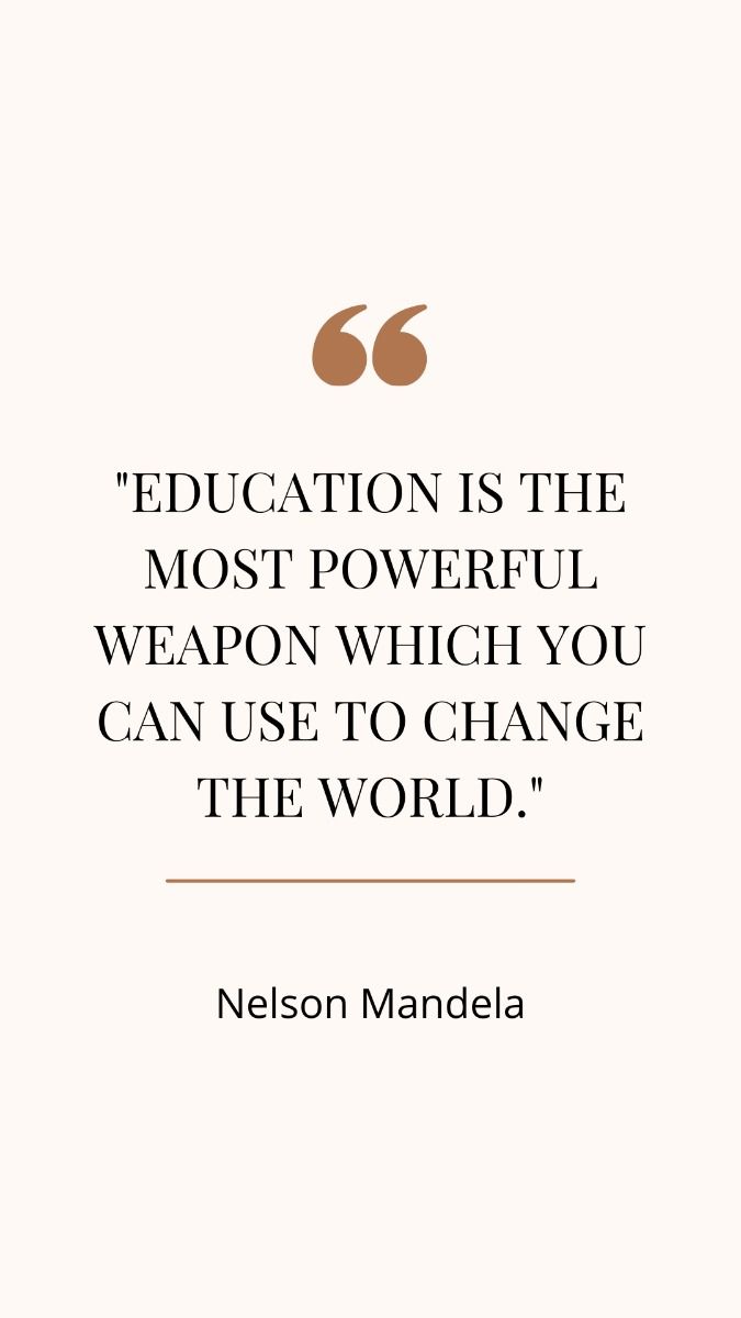EDUCATION: The Most Powerful Weapon To Change The World