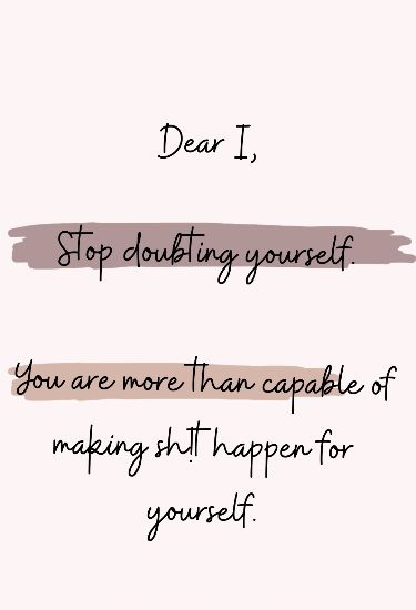 WHAT HAPPENS WHEN YOU STOP DOUBTING YOURSELF